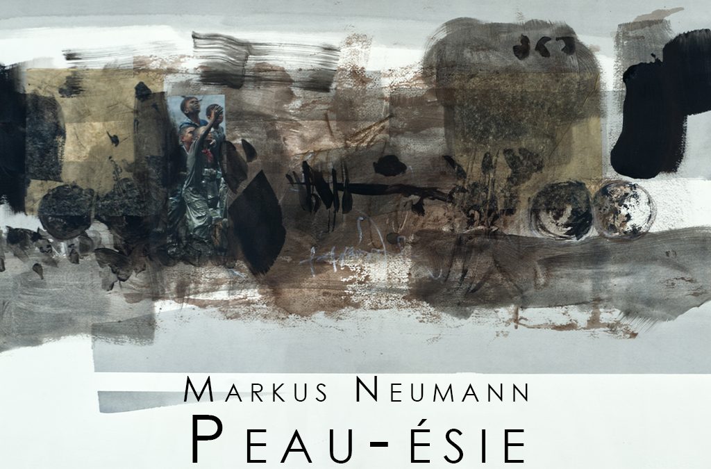 Titelbild der Ausstellung Peau-ésie von Markus Neumann