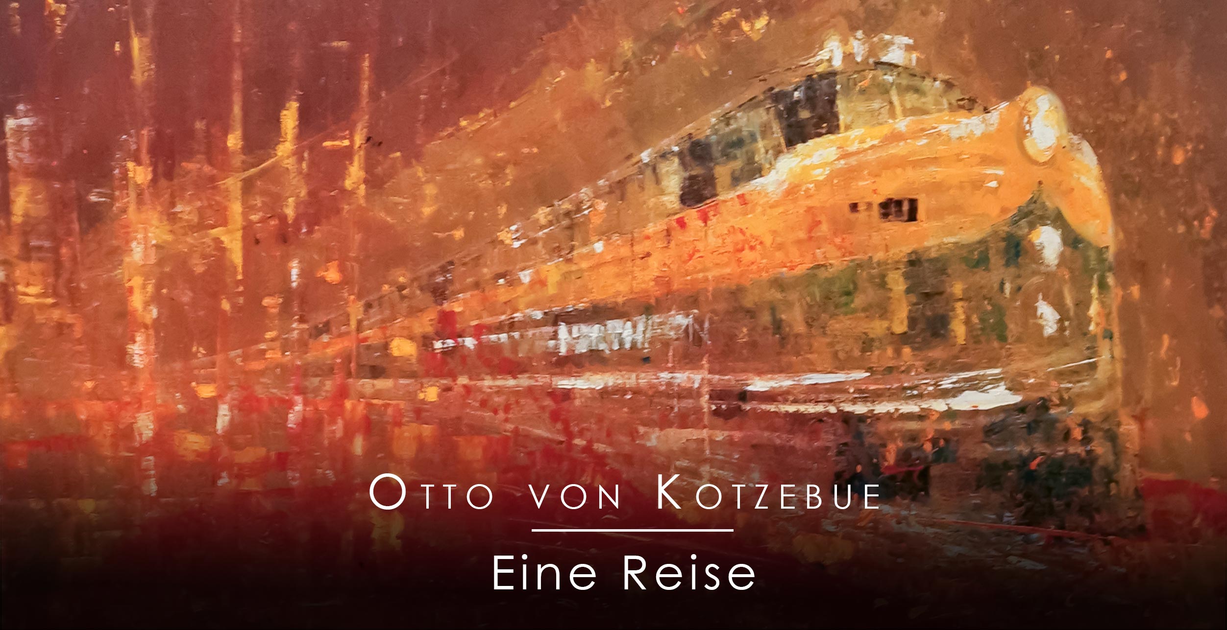 Titelbild der Ausstellung "Eine Reise" von Otto von Kotzebue
